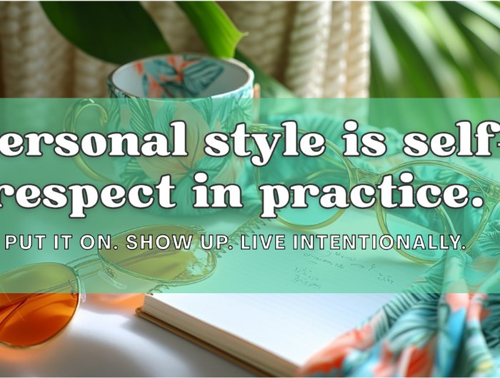Teal cup, sunglasses, and book on a table with motivational quote overlay saying Personal style is self-respect in practice. Pit it on. Show up. Live intentionally. 